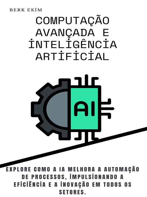 Title details for Computação avançada e inteligência artificial by Berk Ekim - Available